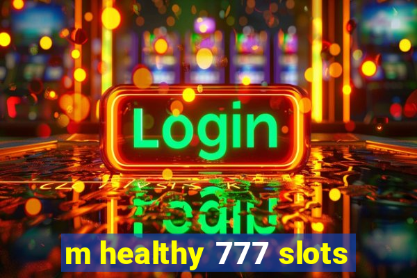 m healthy 777 slots